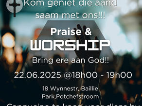 Praise en Worship by Oase van Hoop AGS Baillie Park: ’n Aand van Lof en Koffie - 22 Junie