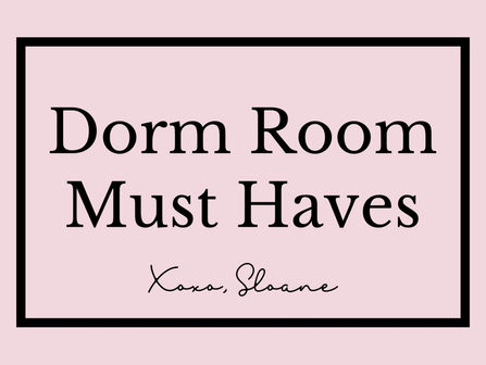 DORM ROOM MUST HAVES & CHECKLIST