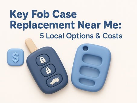 Key Fob Case Replacement Near Me: 5 Local Options & Costs