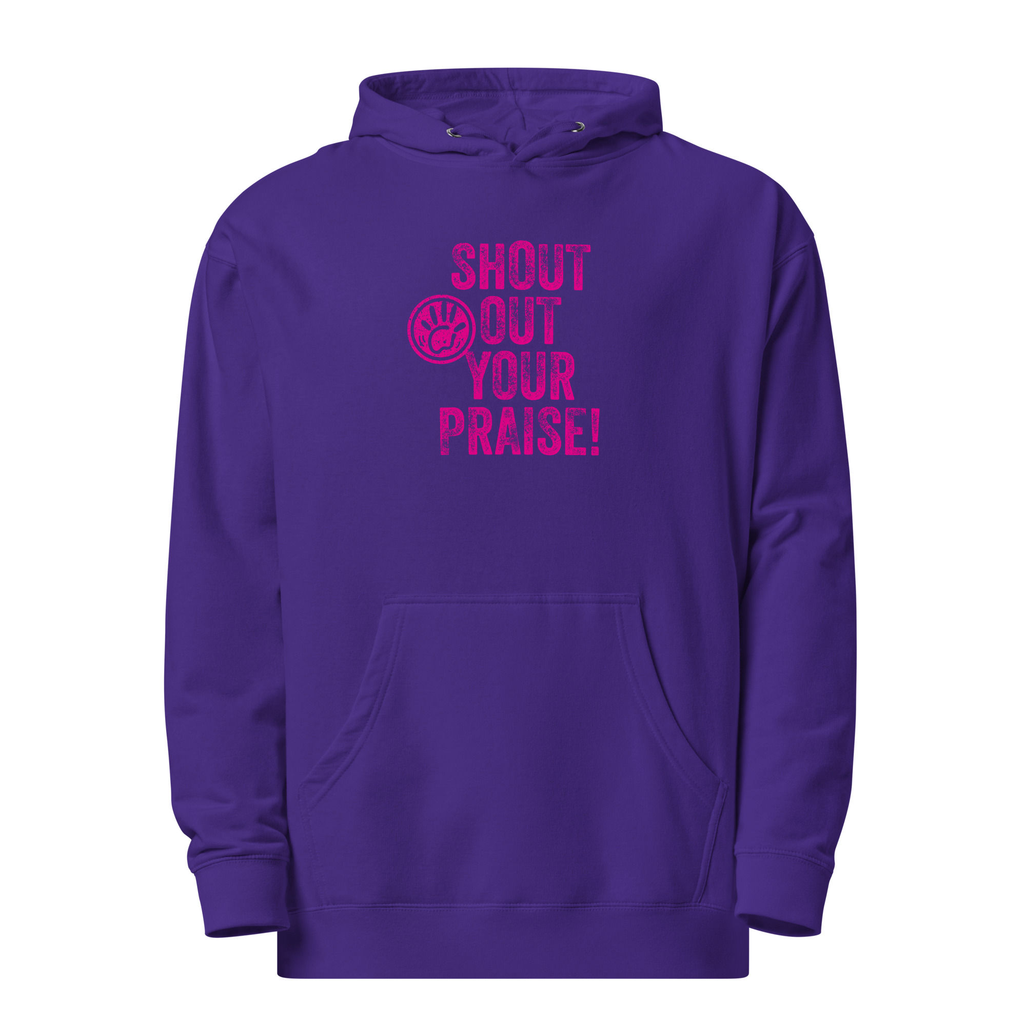 Shout Out Your Praise-Hoodie