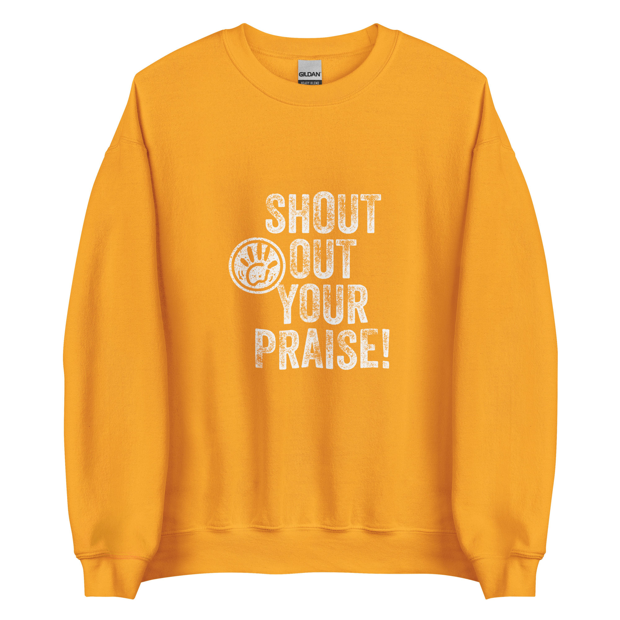 Shout Out Your Praise-Sweatshirt-White Letters