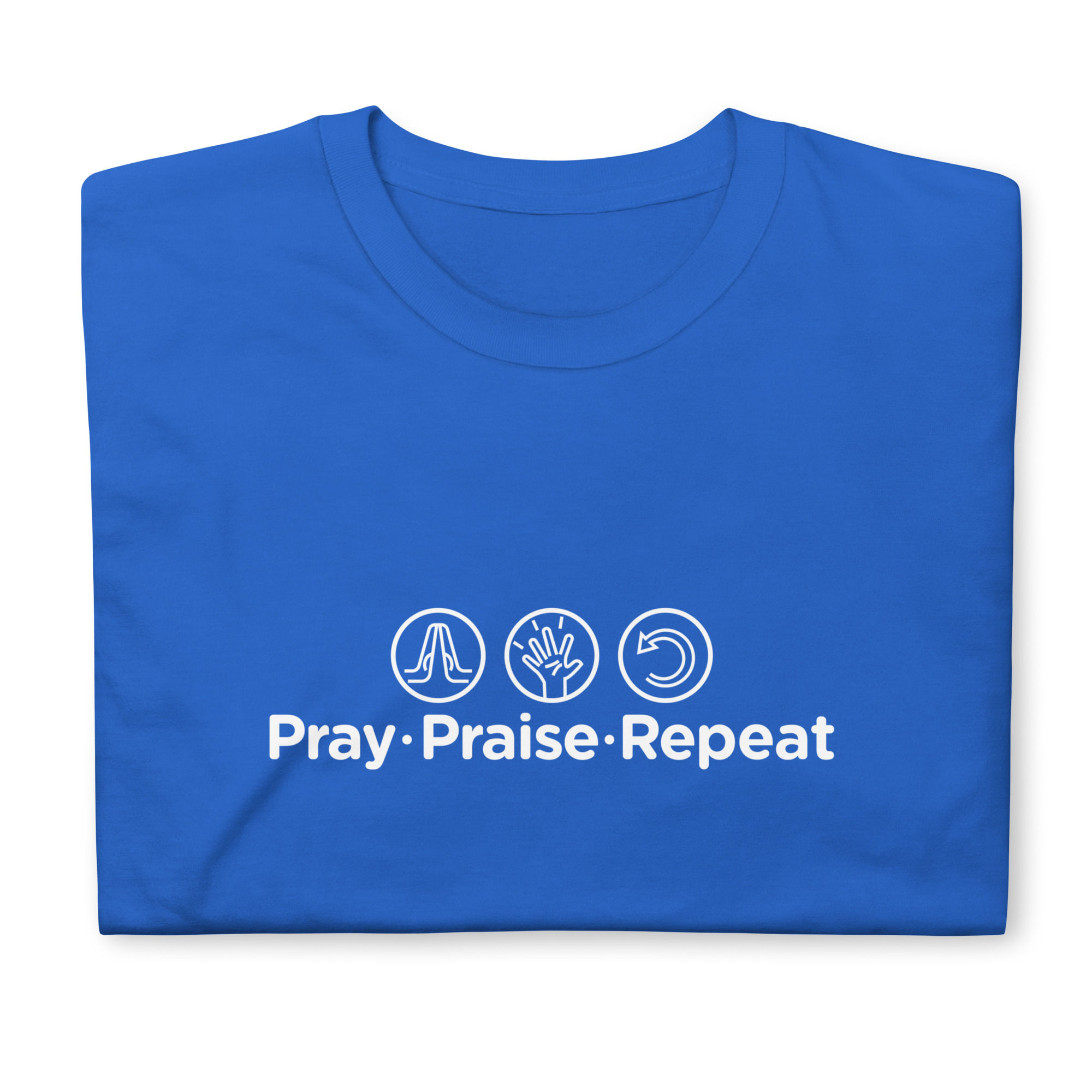 Pray. Praise. Repeat.-Short Sleeve-White Letters