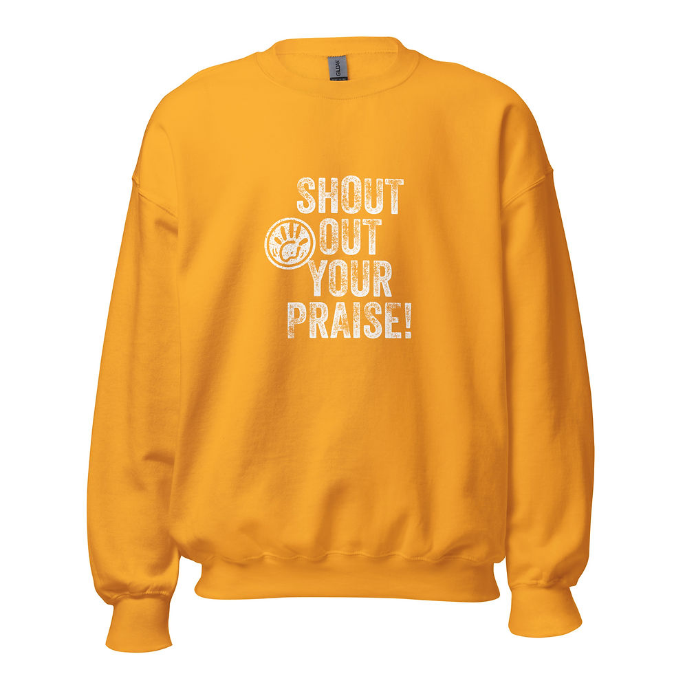 Thumbnail: Shout Out Your Praise-Sweatshirt-White Letters
