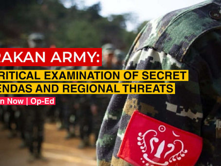 Arakan Army: A Critical Examination of Secret Agendas and Regional Threats