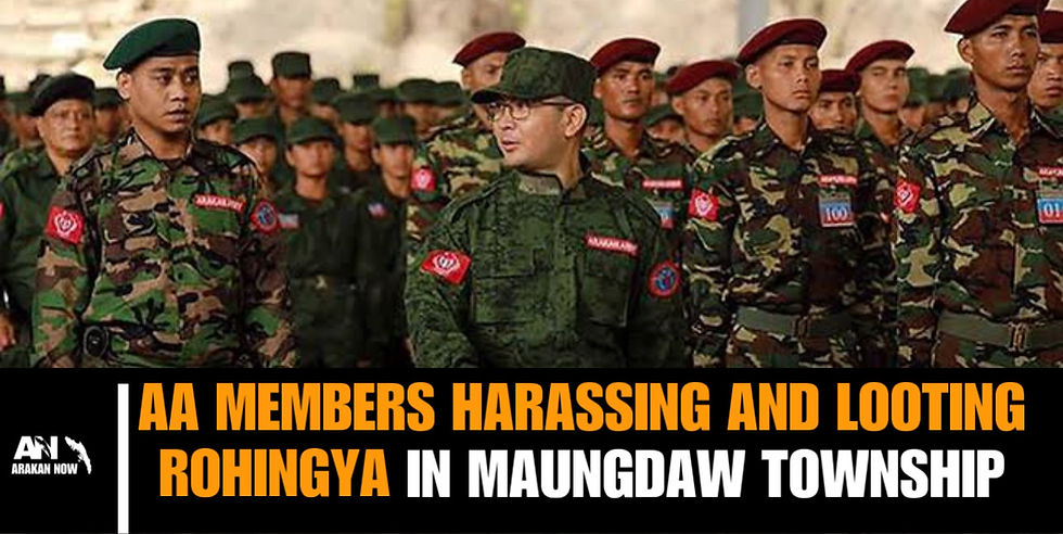 AA Members Harassing and Looting Rohingya in the Villages of Maungdaw Township