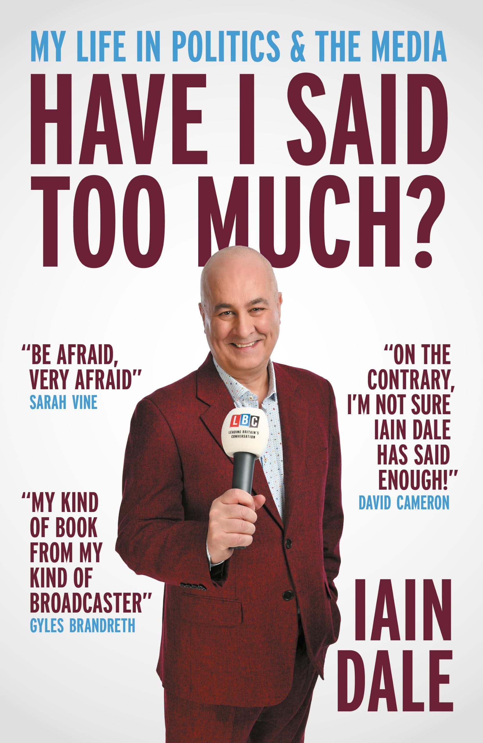 Have I Said Too Much- Iain Dale