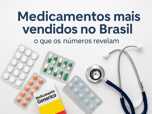 Medicamentos mais vendidos no Brasil: o que os números revelam sobre nossa saúde