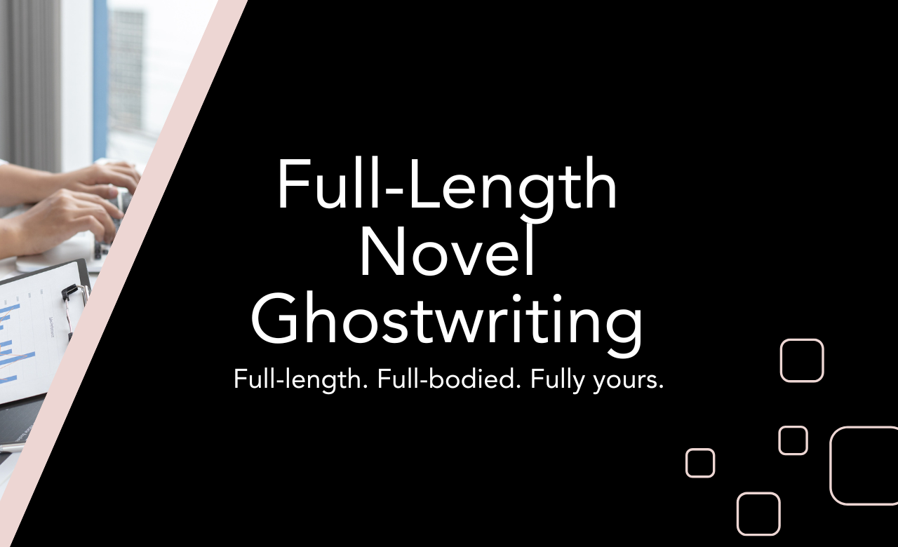Ghostwrite Your Novel - Full Length Novels