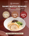 Match Your Name & Get A Discount ✨at IPPUDO