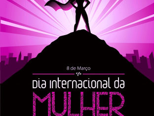 Homenagem ao Dia Internacional da Mulheres