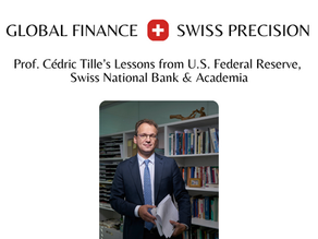 Global Finance, Swiss Precision: Prof. Cédric Tille’s Lessons from U.S. Federal Reserve, Swiss National Bank & Academia