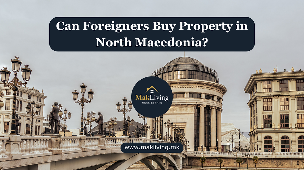 Can foreigners buy property in North Macedonia