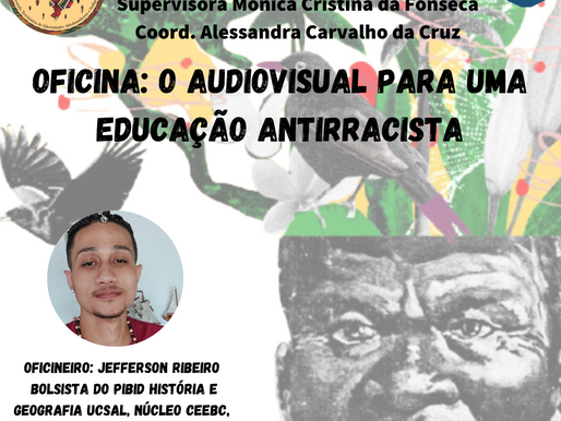 OFICINA: O Audiovisual para uma Educação Antirracista