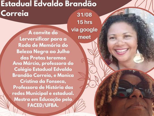 Mesa: Diálogos sobre Ações Afirmativas de Raça e Gênero no Colégio Estadual Edvaldo Brandão Correia