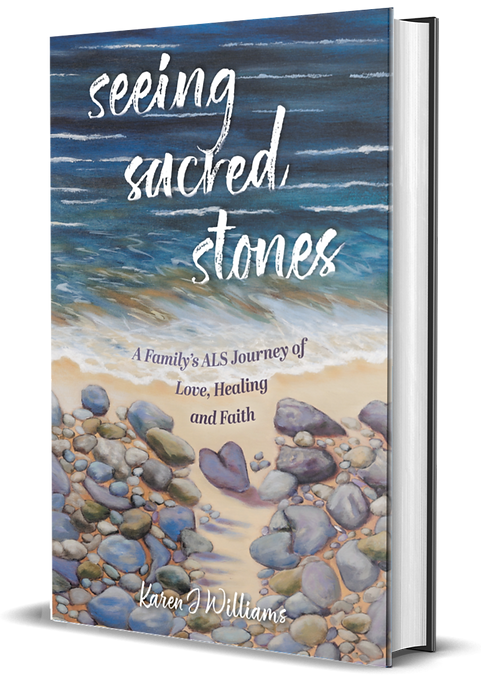 Book cover image for Seeing Sacred Stones: A Family's ALS Journey of Love, Healing and Faith by Karen J Williams
