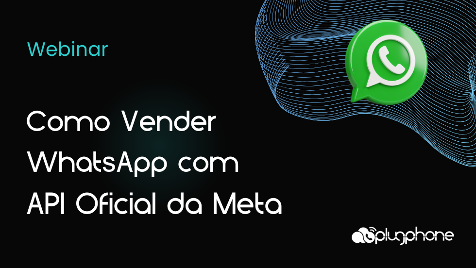 Webinar: como vender WhatsApp com API Oficial da Meta
