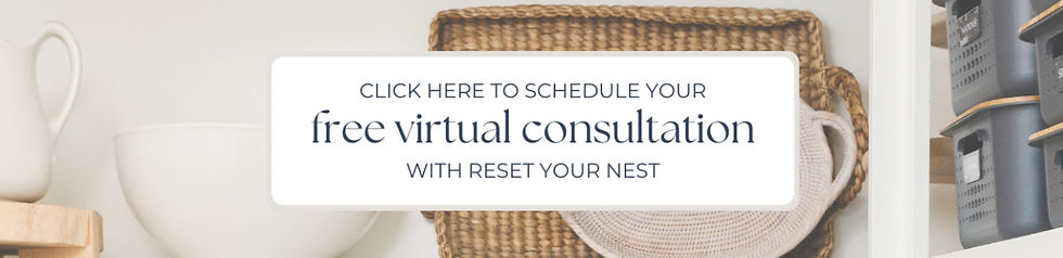 click here to schedule your free virtual consultation with reset your nest
