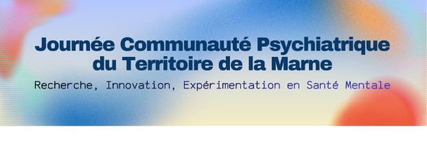 Journée Communauté Psychiatrique du Territoire de la Marne