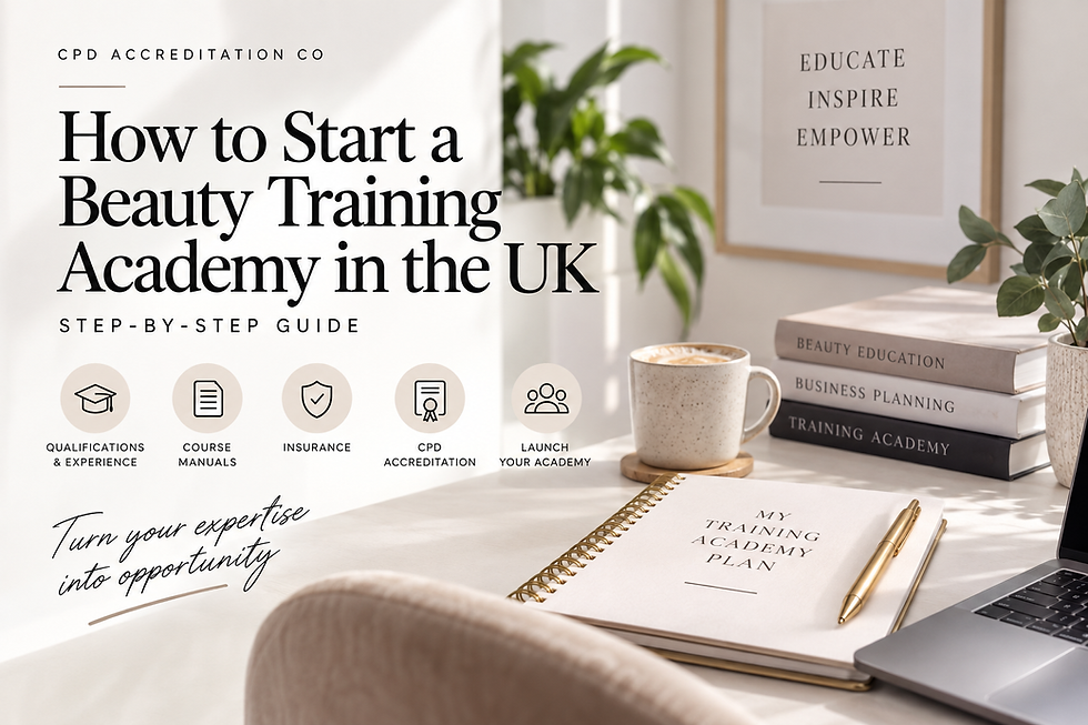 How to start a beauty training academy in the UK: learn about qualifications, course manuals, insurance, CPD accreditation and launching your own academy.