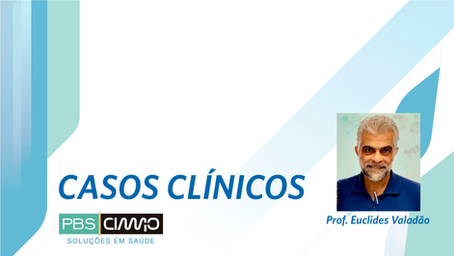 Caso clínico Prof. Euclides Valadão