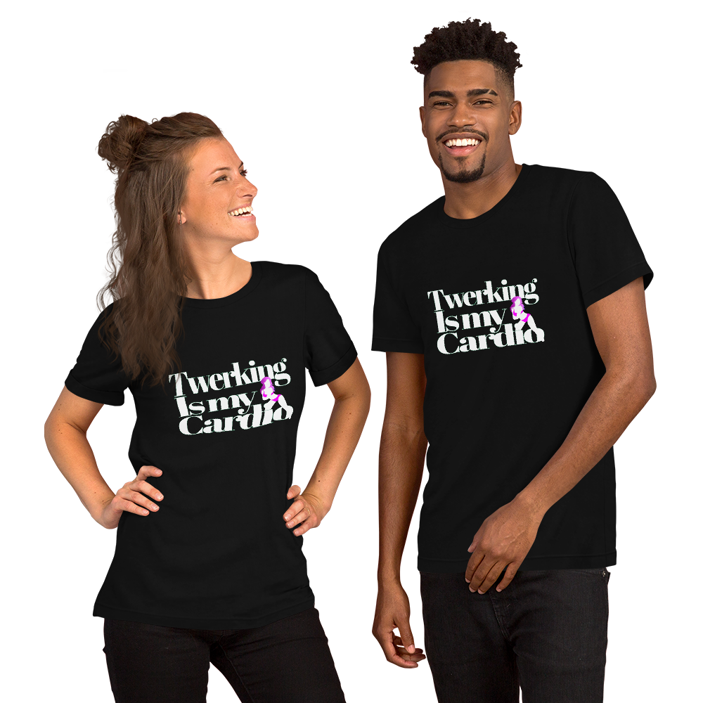 Twerking is my Cardio Short-Sleeve Unisex T-Shirt