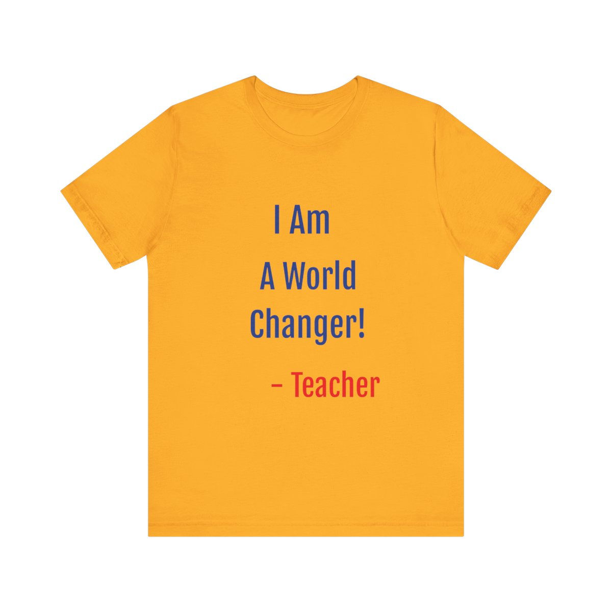 Teachers are World Changers!