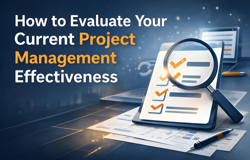 How to Evaluate Your Current Project Management Effectiveness