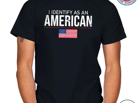 I identify as an American no identity politics usa shirt