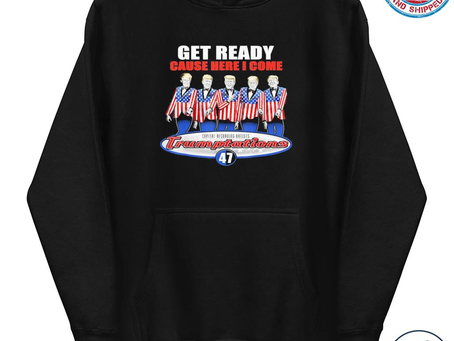 Get Ready Cause here I come Capital Recording Artists Trumplations 47 shirt