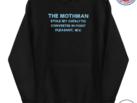 The mothman stole my catalytic converter shirt
