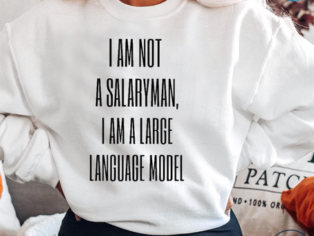 Nice i am not a salaryman I am a large language model shirt