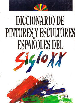 DICCIONARIO_DE_PINTORES_Y_ESCULTORES_ESPAÑOLES_DEL_SIGLO_XX_-2001.jpeg