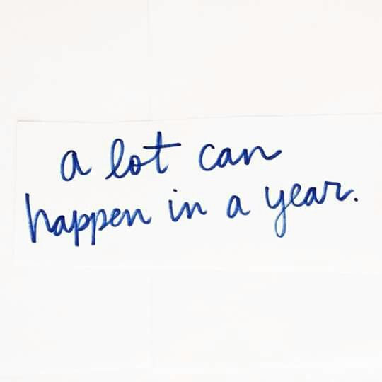 A Lot Can Happen in a Year!