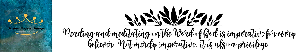 Reading and meditating on the word of God are key