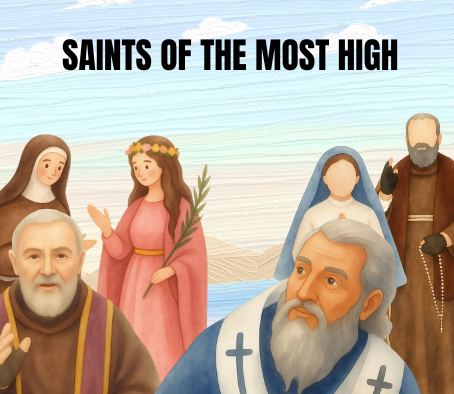 SAINTS OF THE MOST HIGH