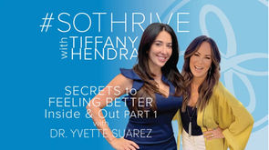 #SOTHRIVE with Tiffany Hendra: Feeling Better Inside and Out with Dr. Suarez