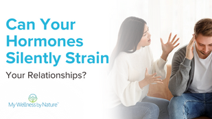 The Unseen Saboteur: How Hormone Imbalance Could be Silently Straining Your Closest Relationships