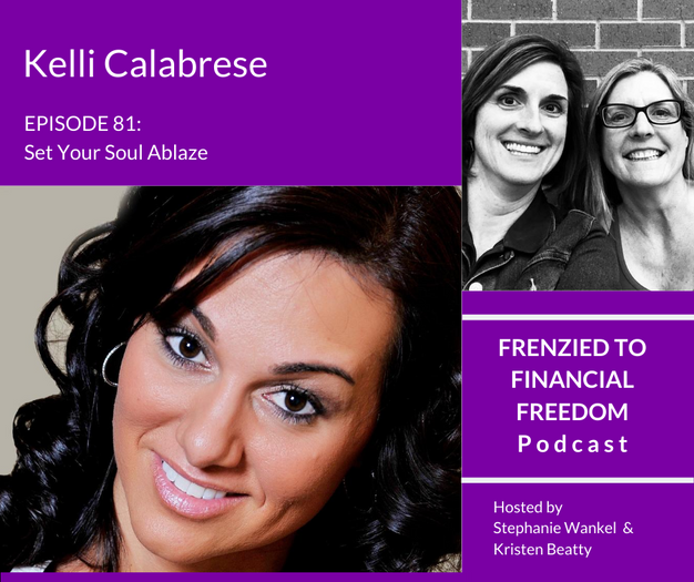 F2F 81 - Set Your Soul Ablaze with Kelli Calabrese