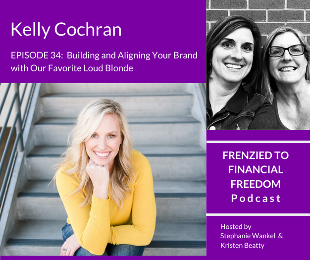 F2F 34 Building and Aligning Your Brand with Our Favorite Loud Blonde, Kelly Cochran