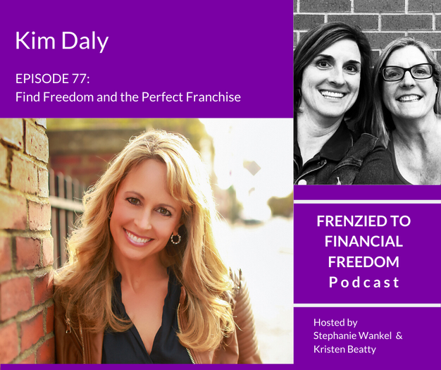 F2F 78 - Find Freedom and the Perfect Franchise with Kim Daly