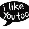 I like you too