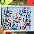 I like you