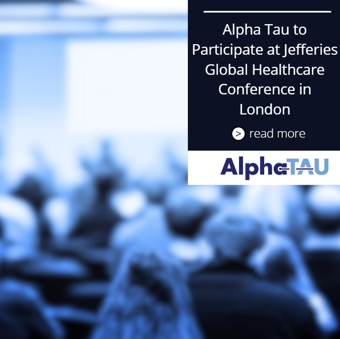 Alpha Tau to Participate at Jefferies Global Healthcare Conference in London