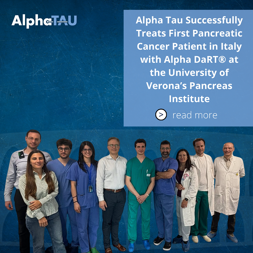 Alpha Tau Successfully Treats First Pancreatic Cancer Patient in Italy with Alpha DaRT® at the University of Verona’s Pancreas Institute