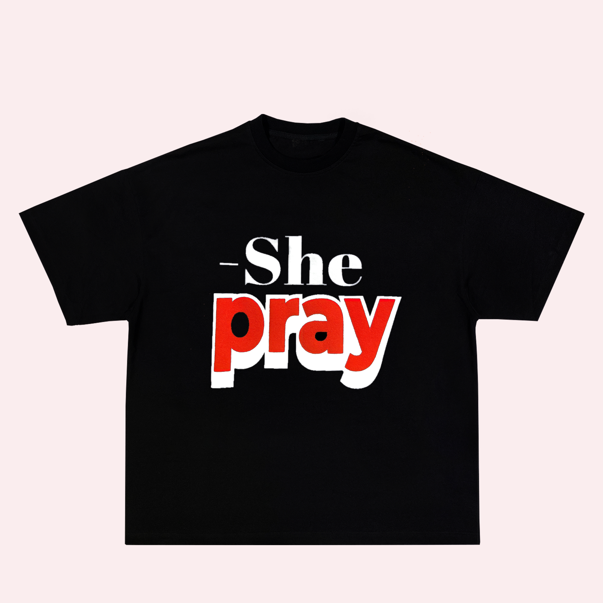 Black She Pray T-Shirt