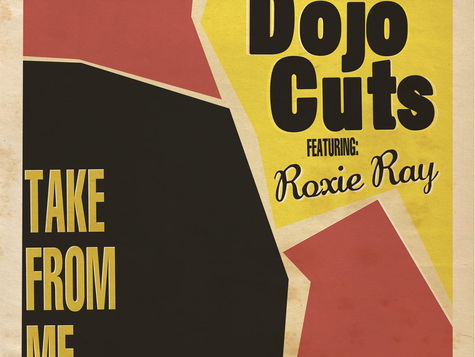 Dojo Cuts - Take From Me