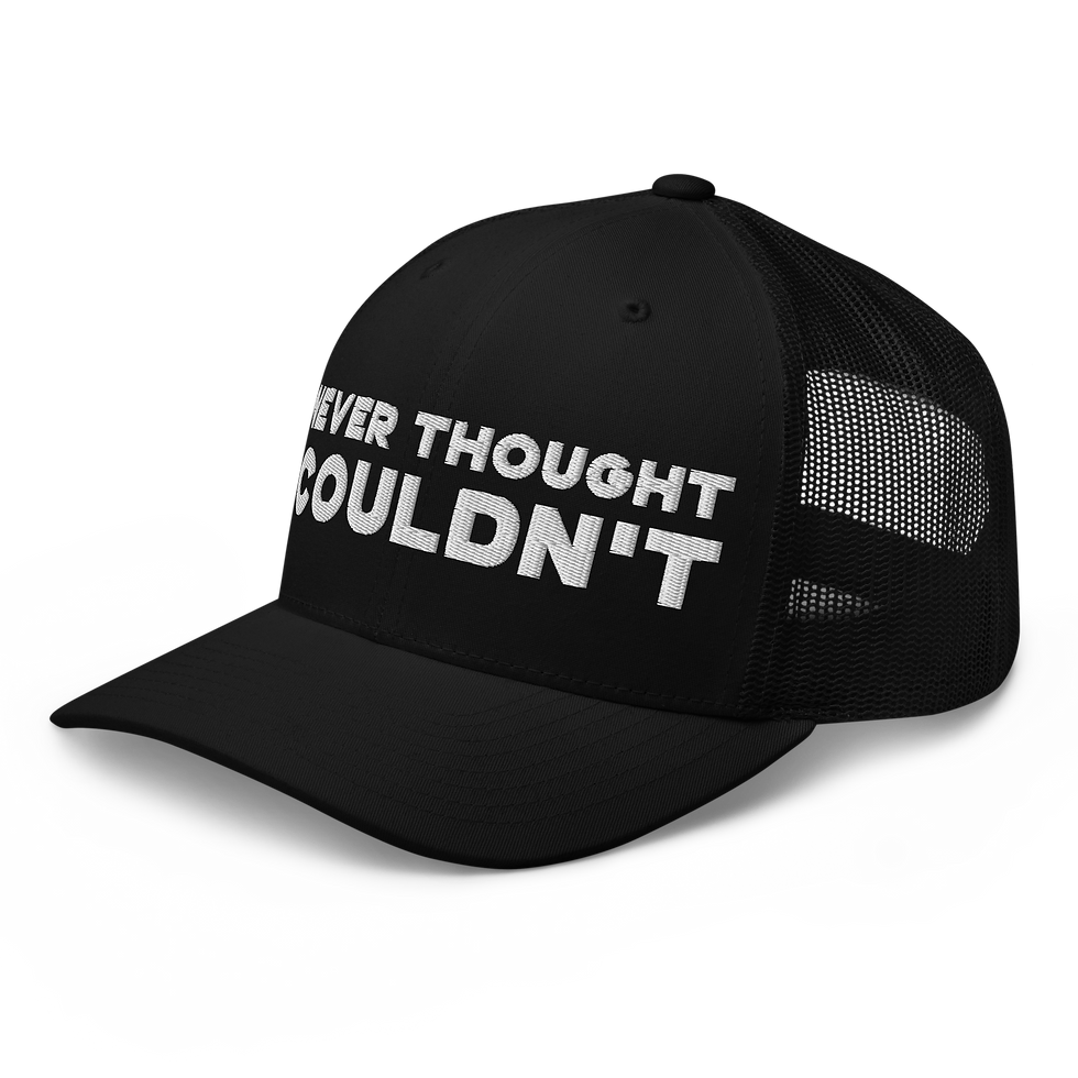 Thumbnail: I Never Thought I Couldn't (Trucker Cap)