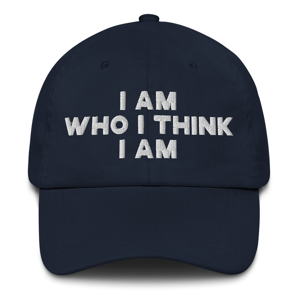 Thumbnail: I Am Who I Think I Am (Dad Hat)