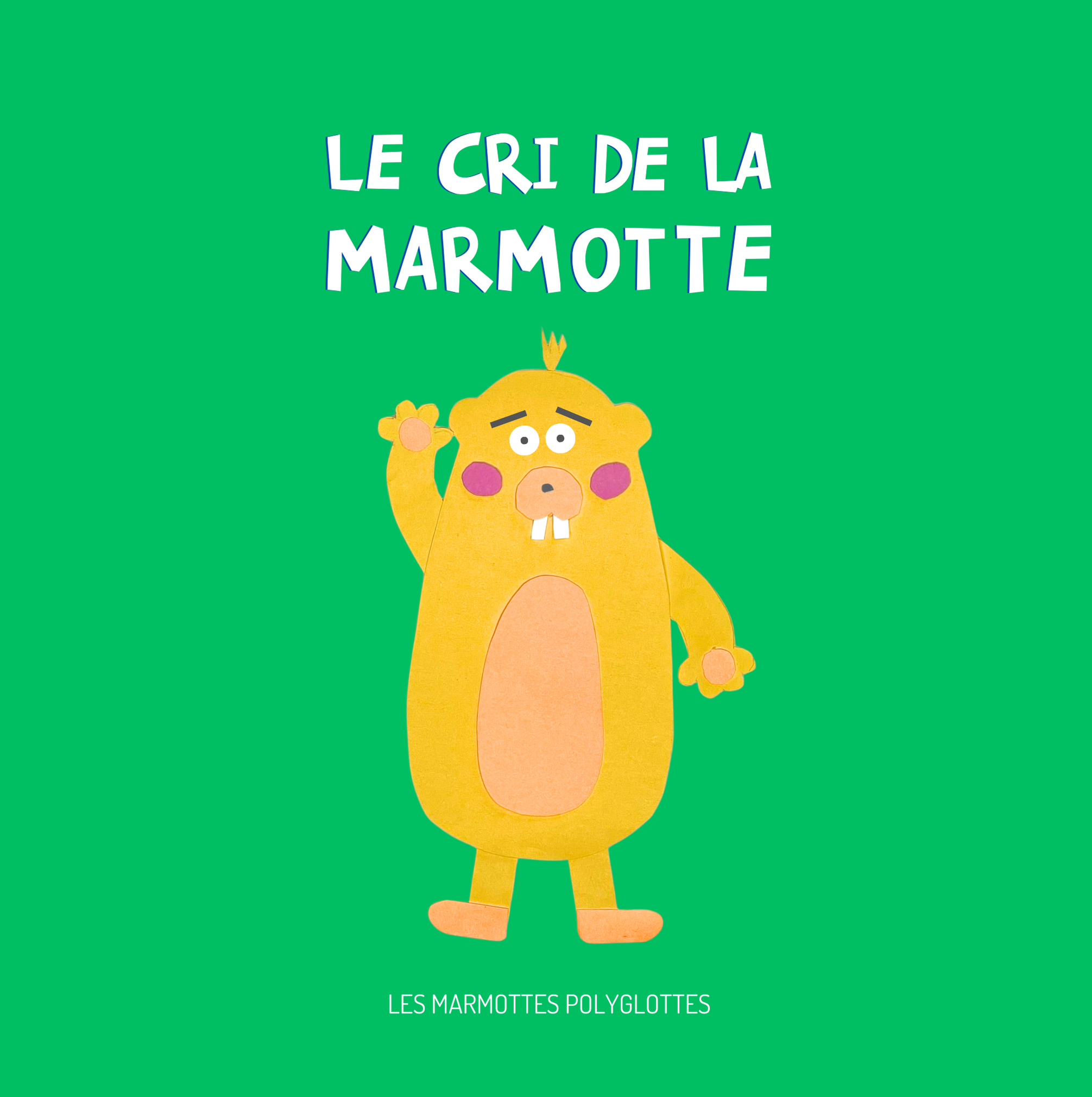 Le cri de la marmotte (French Edition)