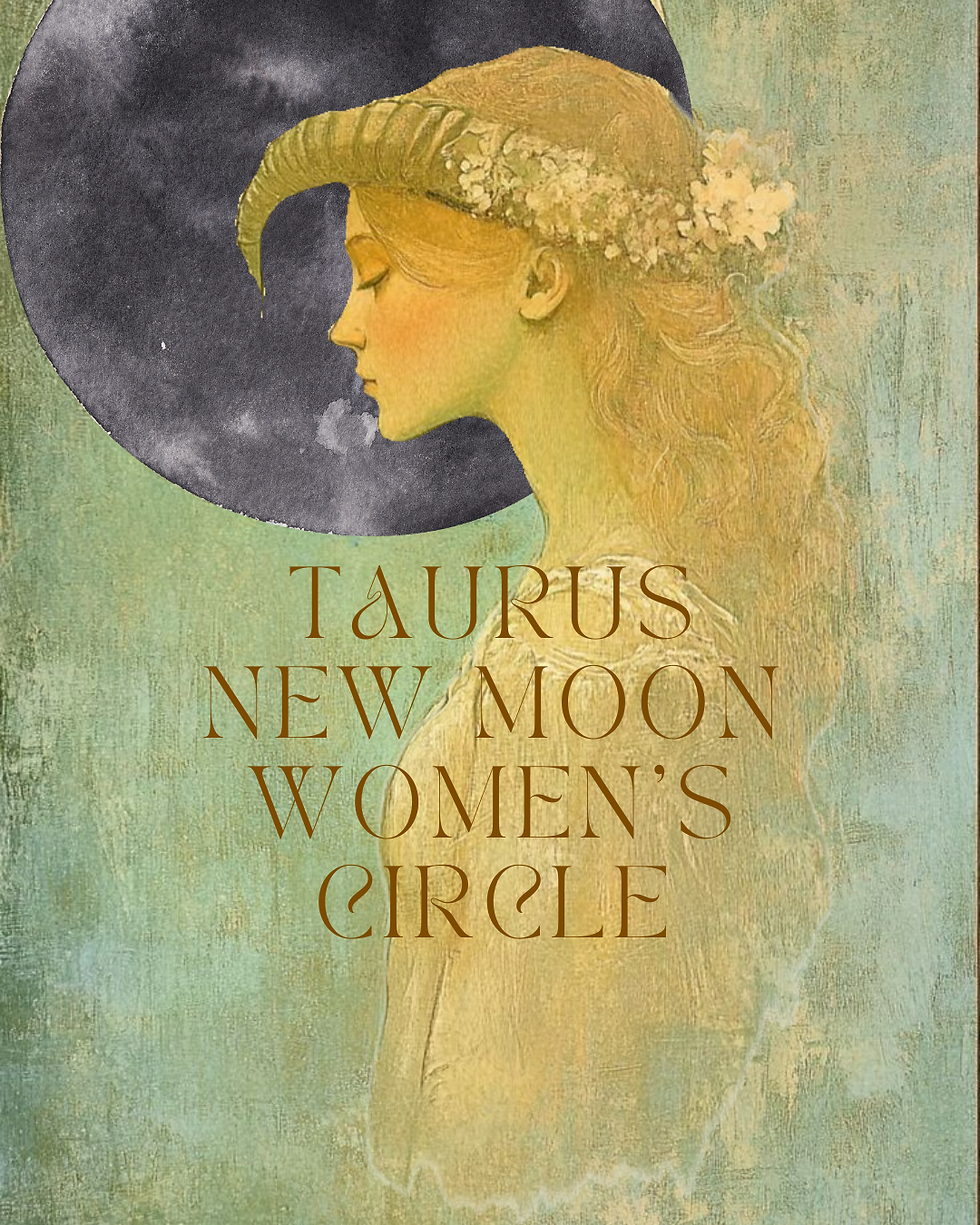 Taurus New Moon Women's Circle